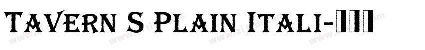 Tavern S Plain Itali字体转换 Tavern S Plain Itali字体转换